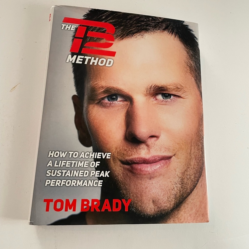 Tom Brady Book, The TB12 Method : How to Achieve a Lifetime of Performance
